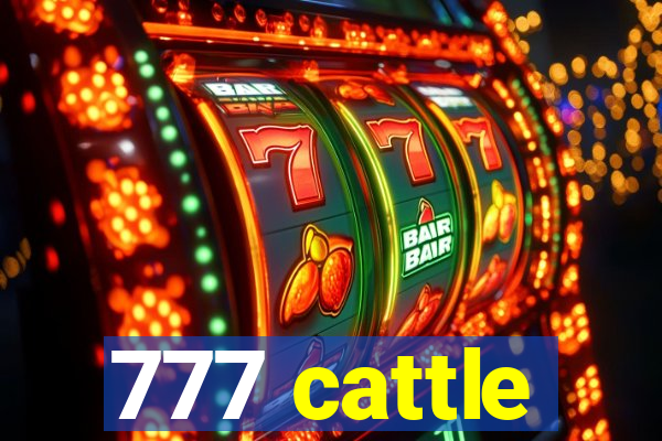 777 cattle